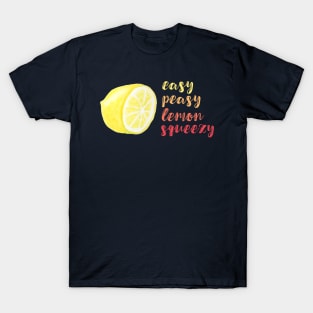 Easy Peasy Lemon Squeezy T-Shirt